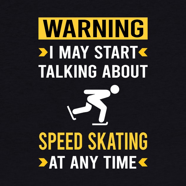 Warning Speed Skating Skate Skater by Bourguignon Aror